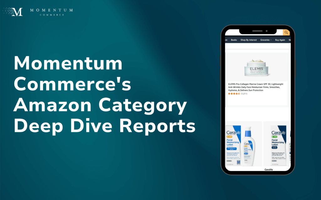 Introducing Momentum Commerce’s Amazon Category Deep Dive Reports